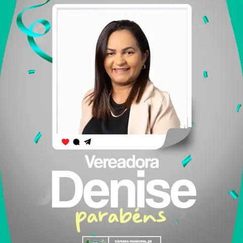 Parabéns, vereadora Denise! Tudo de melhor na sua vida e de todos a sua volta 🥳🥳🥳