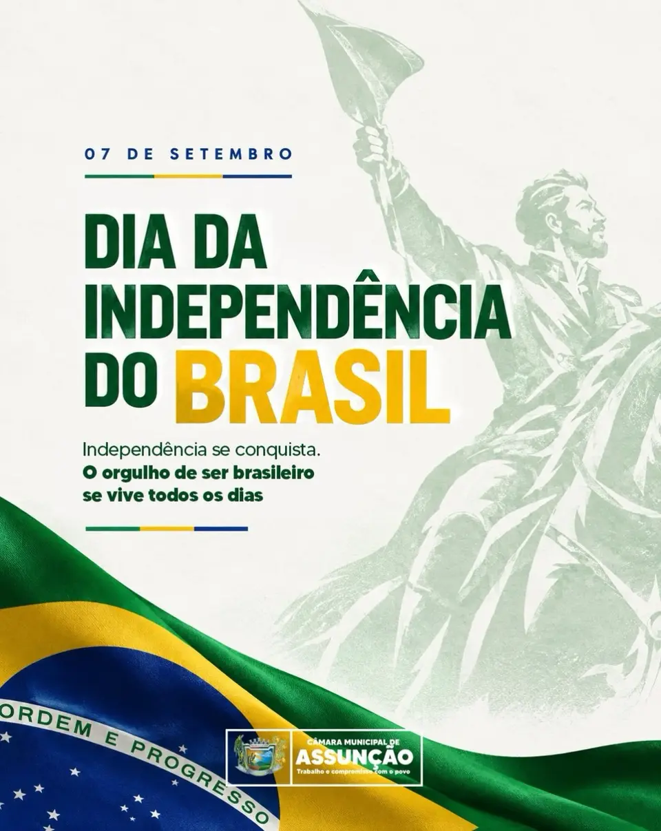7 de Setembro: Câmara celebra Independência do Brasil e reforça união