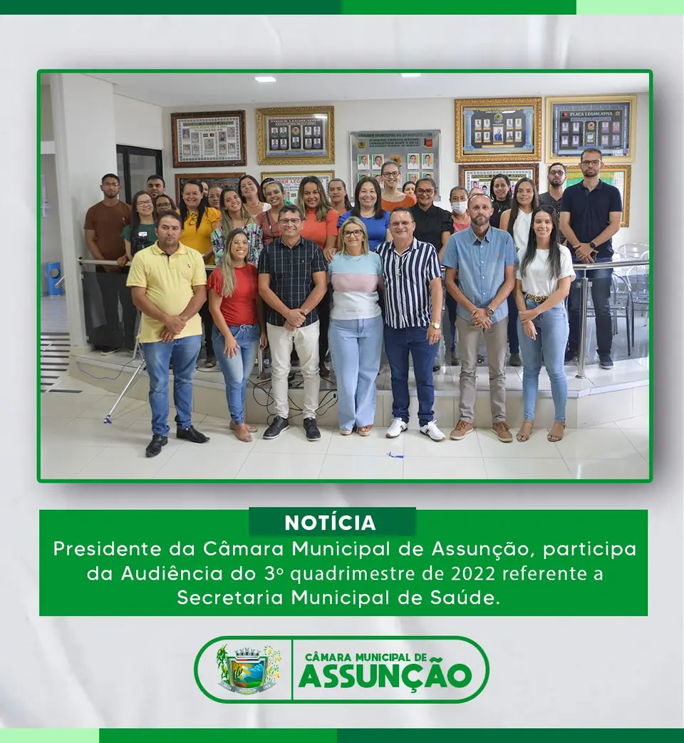 Presidente da Câmara Municipal de Assunção participa da Audiência do 3° quadrimestre de 2022 referente a Secretaria Municipal de Saúde